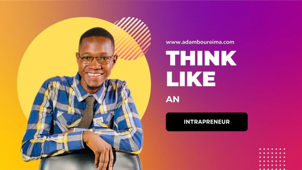Think Like an Intrapreneur: Unlocking Opportunities in the Digital Era